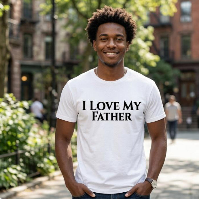 "I Love My Father" Adults Short Sleeve Unisex t-shirt
