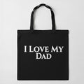 "I Love My Dad" Tote Bag